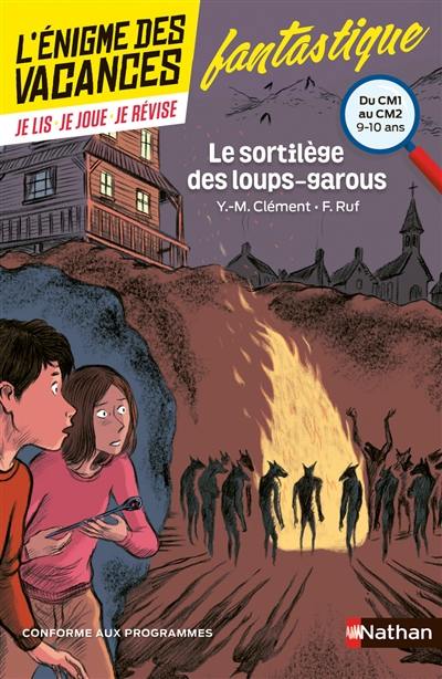 Le sortilège des loups-garous : du CM1 au CM2, 9-10 ans : conforme aux programmes