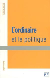 L'ordinaire et le politique