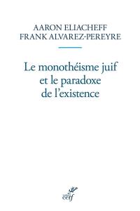 Le monothéisme juif et le paradoxe de l'existence