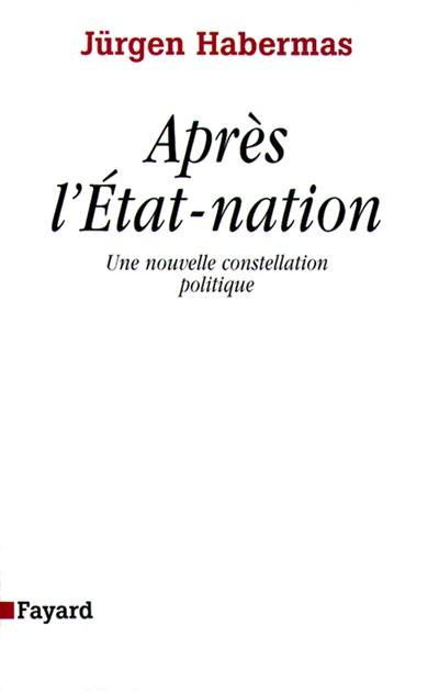 Après l'Etat nation : une nouvelle constellation politique