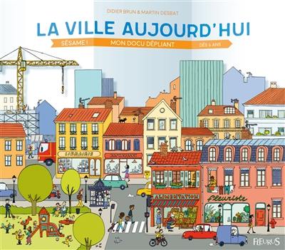 La ville aujourd'hui : mon docu dépliant