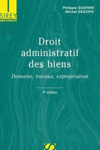 Droit administratif des biens : domaine, travaux, expropriation