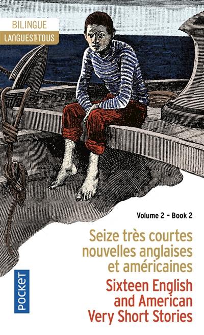 Very short British and Americain stories. Vol. 2. Sixteen English and American very short stories. Seize très courtes nouvelles anglaises et américaines. Très courtes nouvelles anglaises et américaines. Vol. 2. Sixteen English and American very short stories. Seize très courtes nouvelles anglaises et américaines