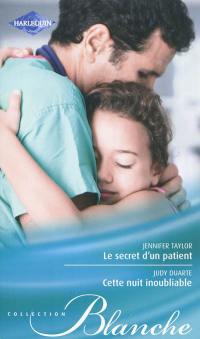 Le secret d'un patient. Cette nuit inoubliable