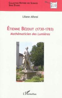 Etienne Bézout (1730-1783) : mathématicien des Lumières