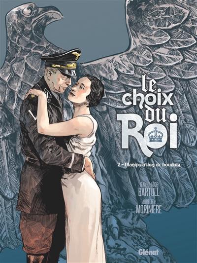 Le choix du roi. Vol. 2. Manipulation de boudoir