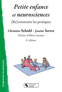 Petite enfance et neurosciences : (re)construire les pratiques