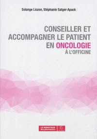 Conseiller et accompagner le patient en oncologie à l'officine