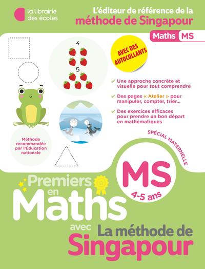 Premiers en maths avec la méthode de Singapour, MS, 4-5 ans : spécial maternelle