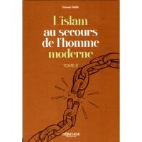 L'islam au secours de l'homme moderne. Vol. 2