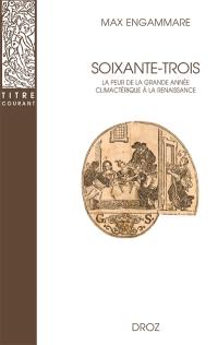 Soixante-trois : la peur de la grande année climactérique à la Renaissance