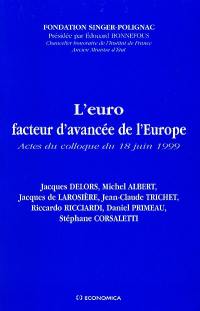 L'euro, facteur d'avancée de l'Europe : actes du colloque du 18 juin 1999