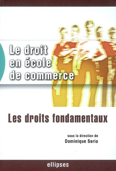 Le droit en école de commerce : les droits fondamentaux