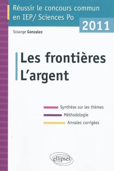 Les frontières, l'argent : synthèse sur les thèmes, méthodologie, annales corrigées