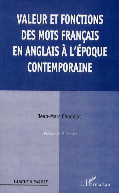 Valeurs et fonctions des mots français en anglais à l'époque contemporaine