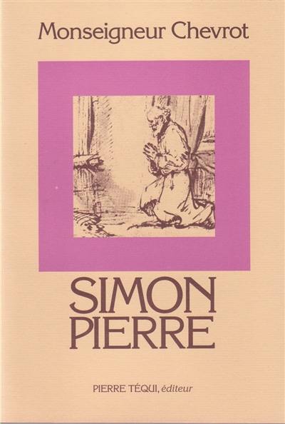 Simon Pierre : vingt-quatre sermons prêchés dans l'église Saint-François-Xavier