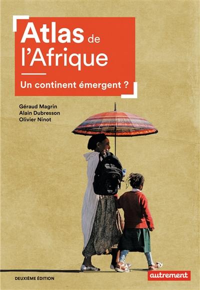 Atlas de l'Afrique : un continent émergent ?