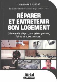 Réparer et entretenir son logement : 36 conseils de pro pour gérer pannes, fuites et autres tracas