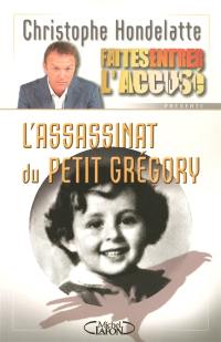 Faites entrer l'accusé. Vol. 2. L'assassinat du petit Grégory