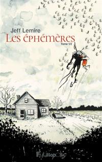 Les éphémères. Vol. 1