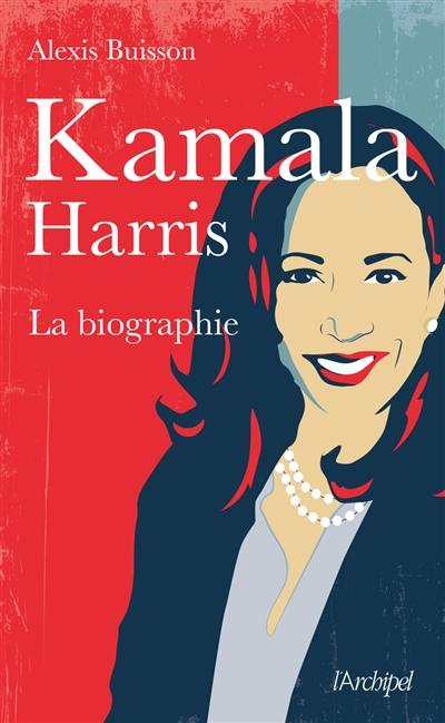 Kamala Harris, l'héritière : biographie