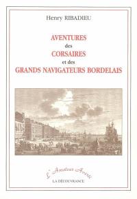 Aventures des corsaires et des grands navigateurs bordelais