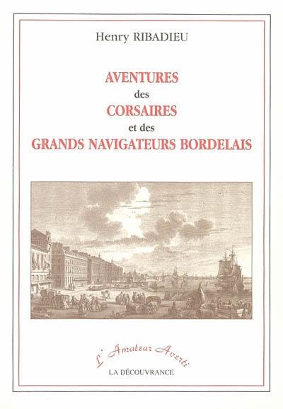 Aventures des corsaires et des grands navigateurs bordelais