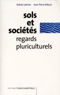 Sols et sociétés, regards pluriculturels