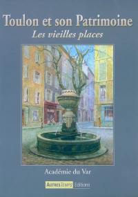 Toulon et son patrimoine : les vieilles places