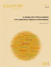 Courrier hebdomadaire, n° 2479. Le dialogue entre l'Union européenne et les organisations religieuses et philosophiques