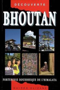 Bhoutan : forteresse bouddhique de l'Himalaya