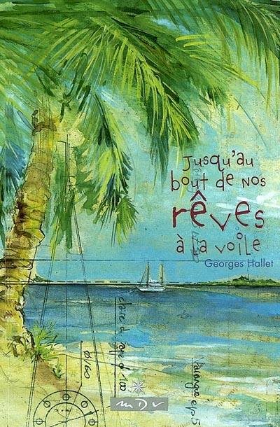 Jusqu'au bout de nos rêves à la voile