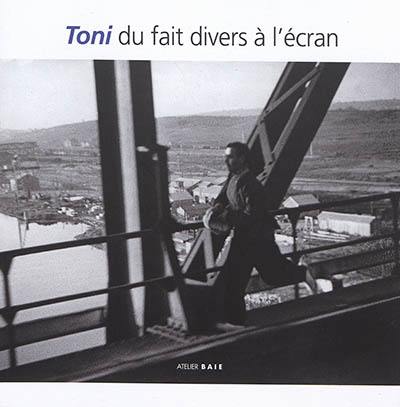 Toni, du fait divers à l'écran