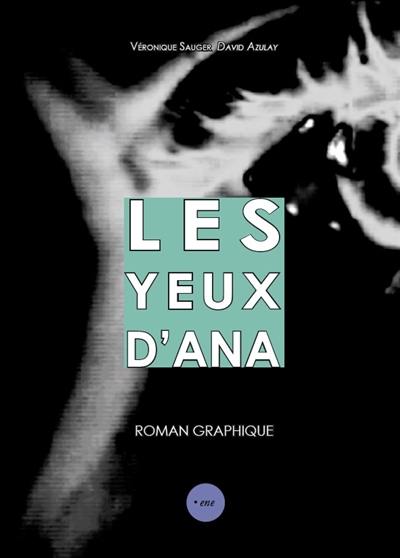 Les yeux d'Ana : roman graphique