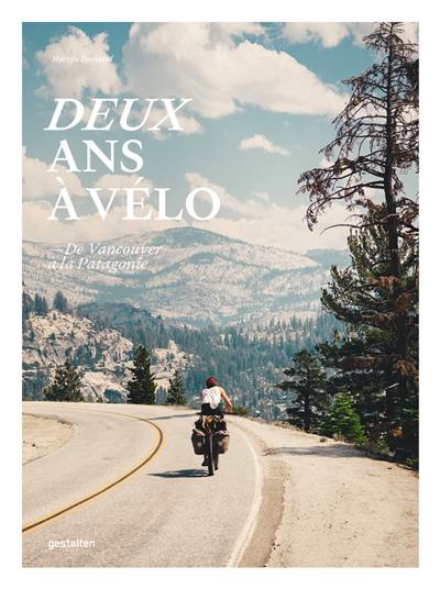 Deux ans à vélo : de Vancouver à la Patagonie