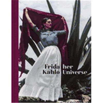 Frida Kahlo Her Universe