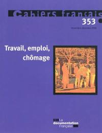 Cahiers français, n° 353. Travail, emploi, chômage