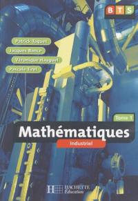 Mathématiques industriel : BTS. Vol. 1