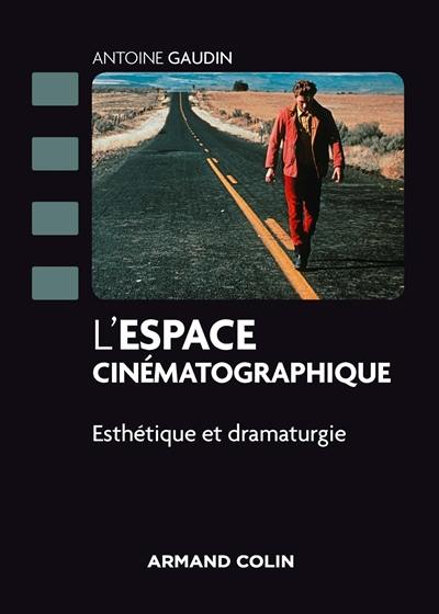 L'espace cinématographique : esthétique et dramaturgie