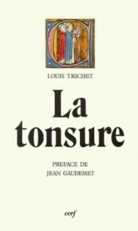 La Tonsure : vie et mort d'une pratique ecclésiastique