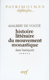 Histoire littéraire du mouvement monastique dans l'Antiquité : première partie : le monachisme latin. Vol. 6. Les derniers écrits de Jérôme et l'oeuvre de Jean Cassien (414-428)