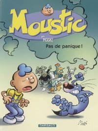 Moustic. Vol. 6. Pas de panique !