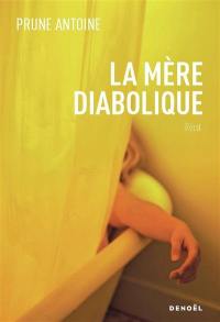 La mère diabolique : récit