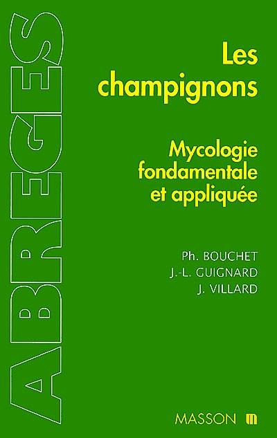 Les champignons : mycologie fondamentale et appliquée