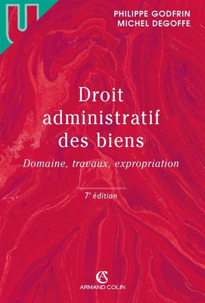 Droit administratif des biens : domaine, travaux, expropriation