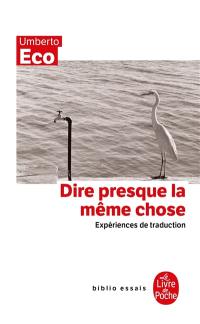 Dire presque la même chose : expériences de traduction