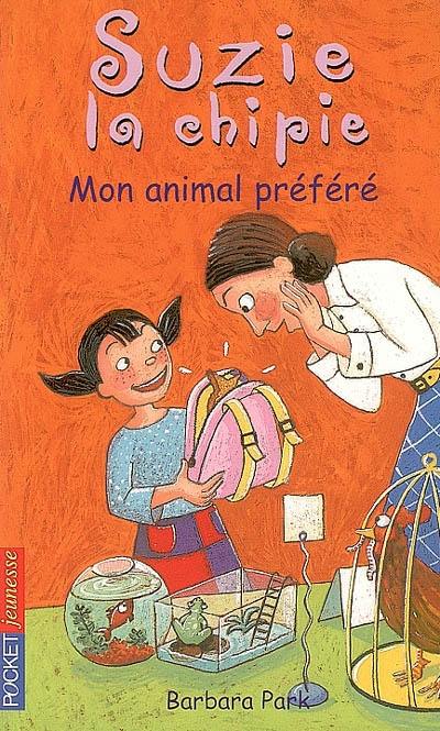 Suzie la chipie. Vol. 12. Mon animal préféré