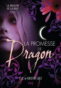 La maison de la nuit. La promesse de Dragon