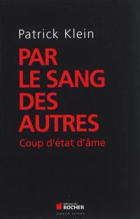 Par le sang des autres : coup d'état d'âme