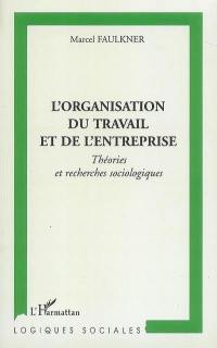 L'organisation du travail et de l'entreprise : théories et recherches sociologiques